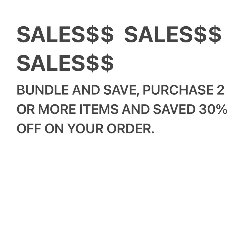 BUNDLE And Save 2 or More Items and get 30% off your whole order.